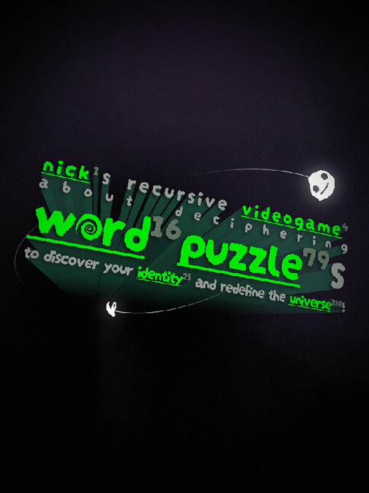 Nick's Recursive Videogame About Deciphering Word Puzzles to Discover Your Identity and Redefine the Universe!