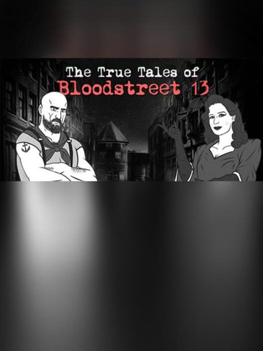 The True Tales of Bloodstreet 13
