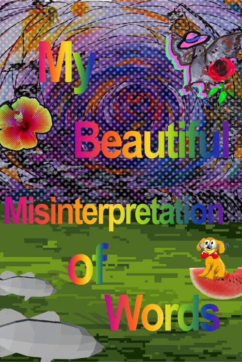 Steam cover for My Beautiful Misinterpretation of Words.