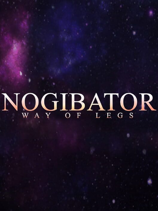 Steam cover for Nogibator: Way Of Legs.