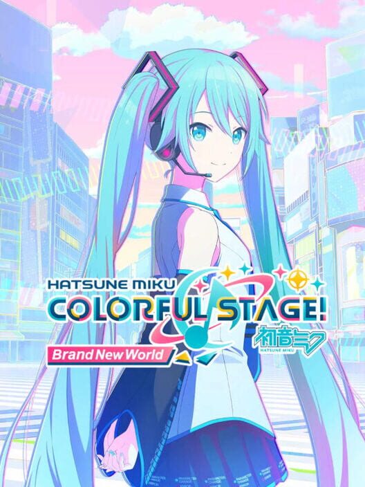 Hatsune Miku: Colorful Stage! - Brand New World poster