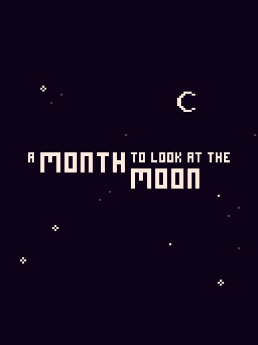A Month to Look at the Moon