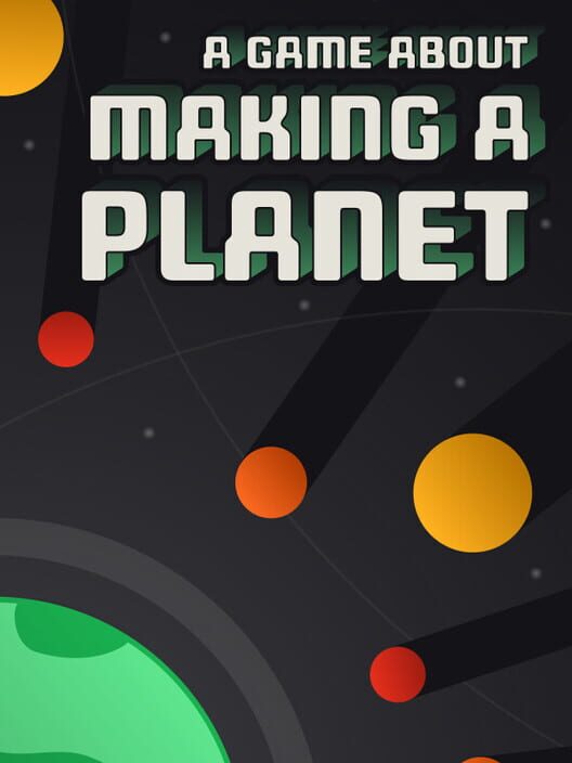 Steam cover for A Game About Making A Planet.