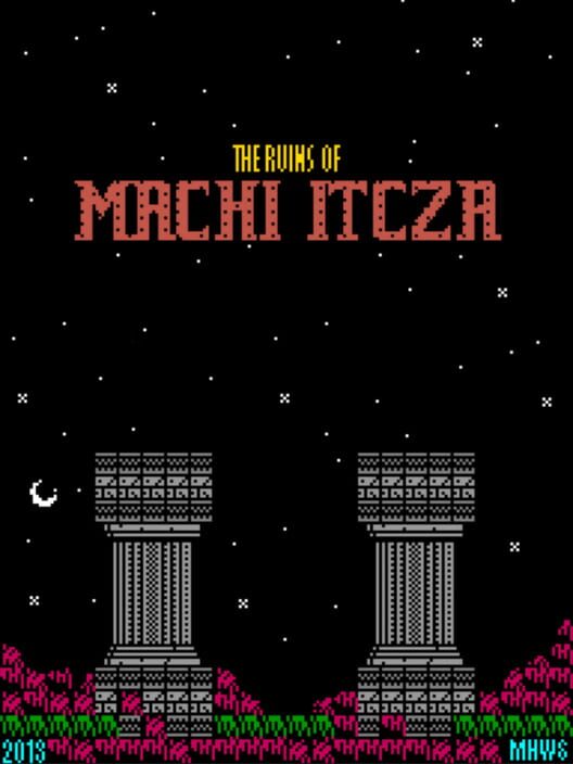 The Ruins of Machi Itcza cover