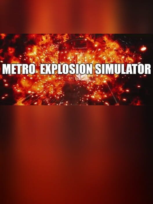 Steam cover for Metro Explosion Simulator.