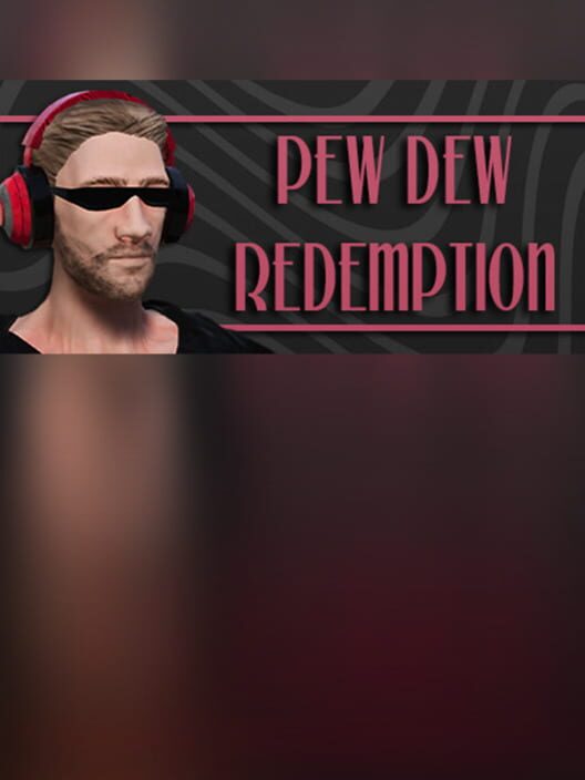 Steam cover for Pew Dew Redemption.