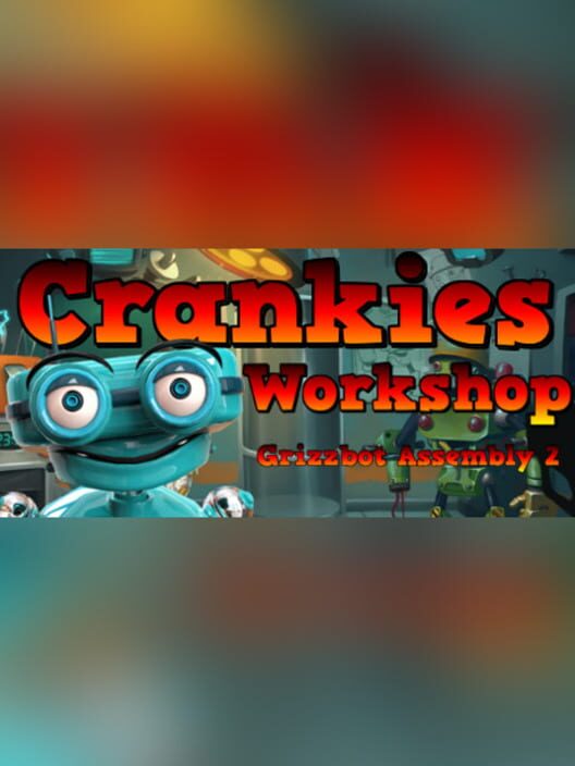 Crankies Workshop: Grizzbot Assembly 2