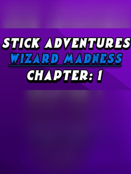 Steam cover for Stick Adventures: Wizard Madness: Chapter 1.