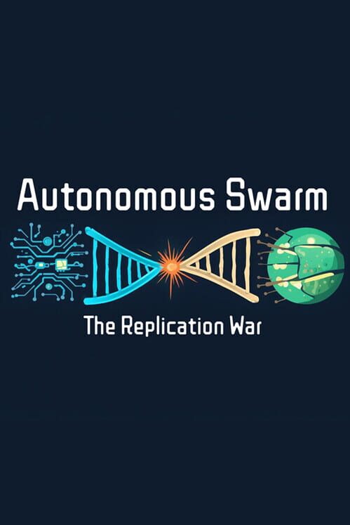 Steam cover for Autonomous Swarm – The Replication War.