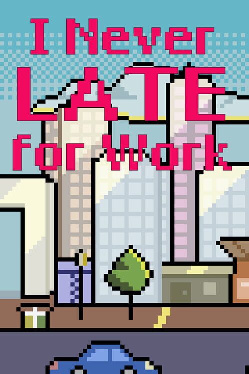 Capa de I Never Late for Work