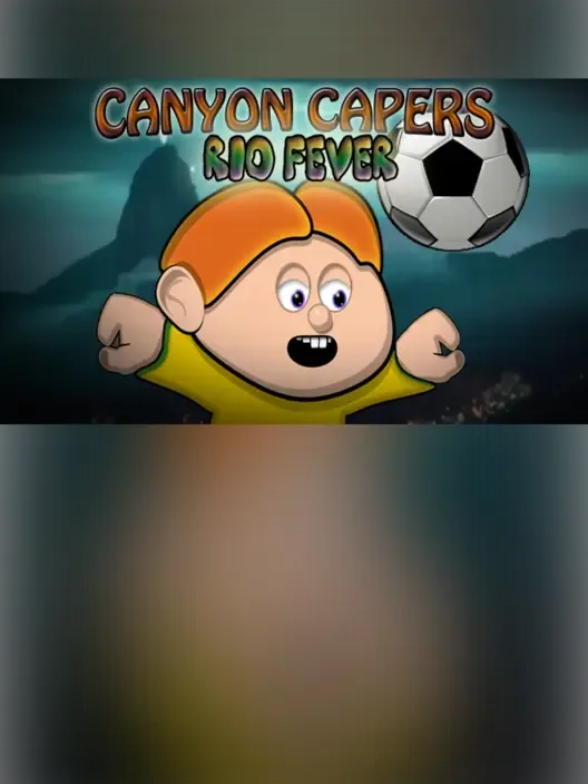Canyon Capers: Rio Fever