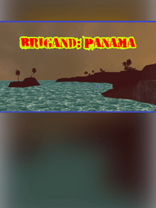 Brigand: Panama
