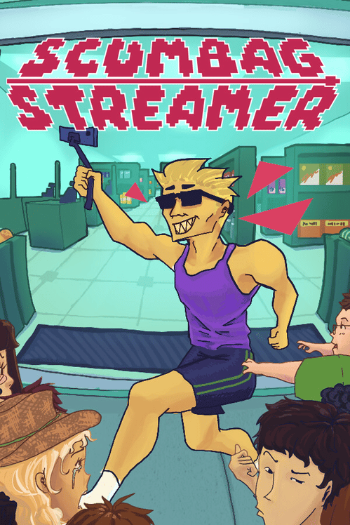 Scumbag Streamer