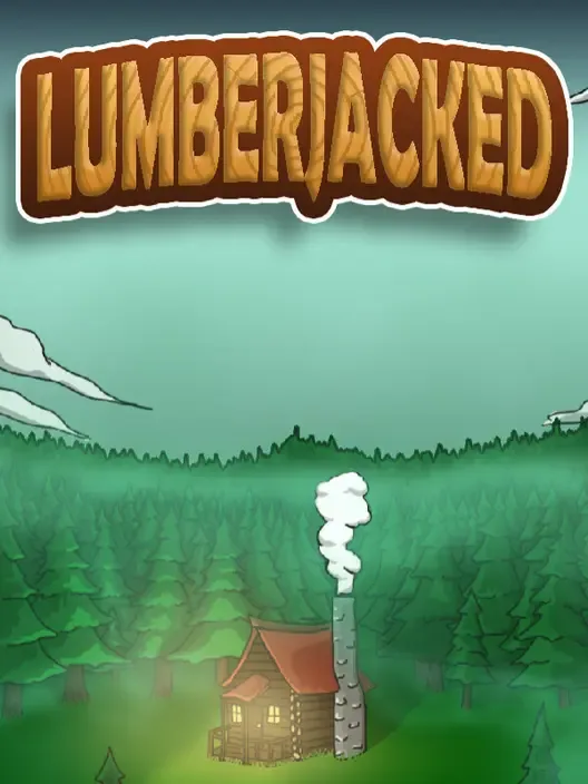 Lumberjacked