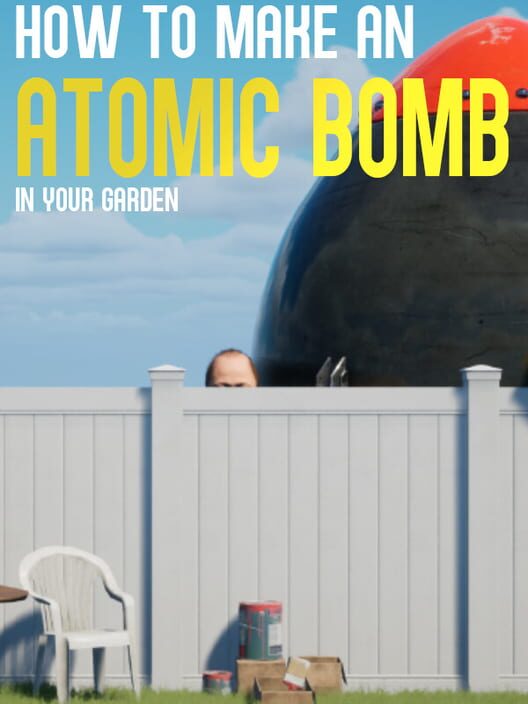 Capa de How to Make an Atomic Bomb in Your Garden