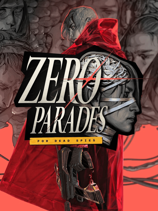 Zero Parades: For Dead Spies
