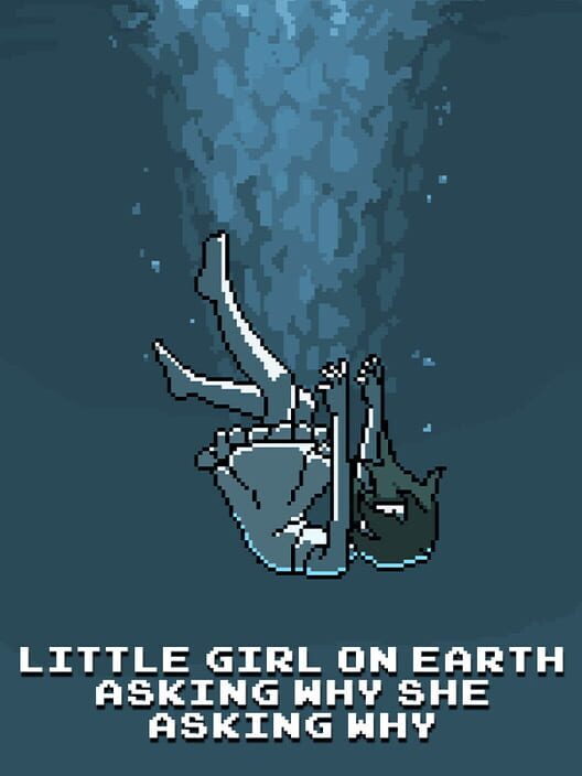Capa de Little Girl On Earth Asking Why She Asking Why