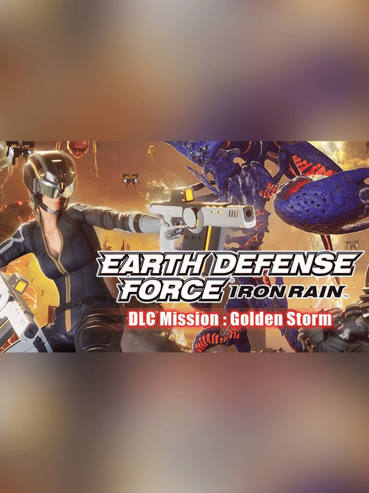 Earth Defense Force: Iron Rain - Mission: Golden Storm