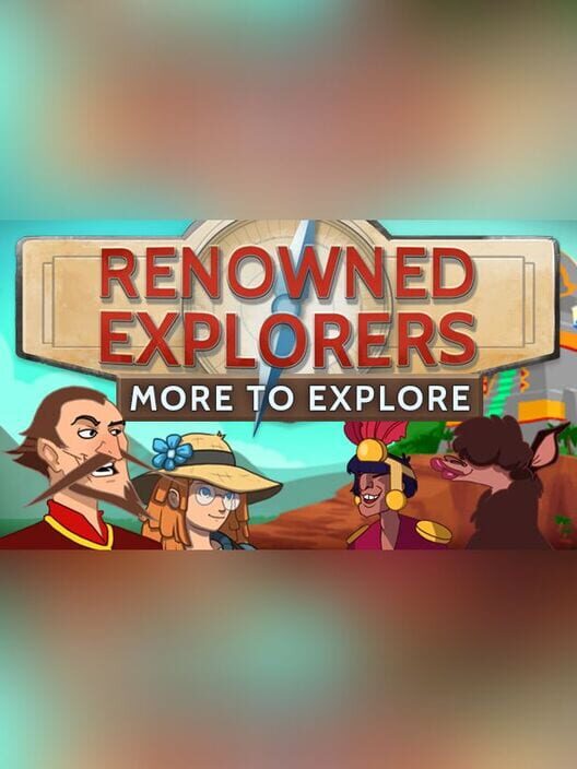 Renowned Explorers: International Society - More to Explore