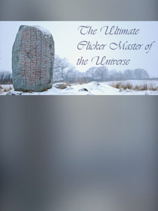 The Ultimate Clicker Master of the Universe