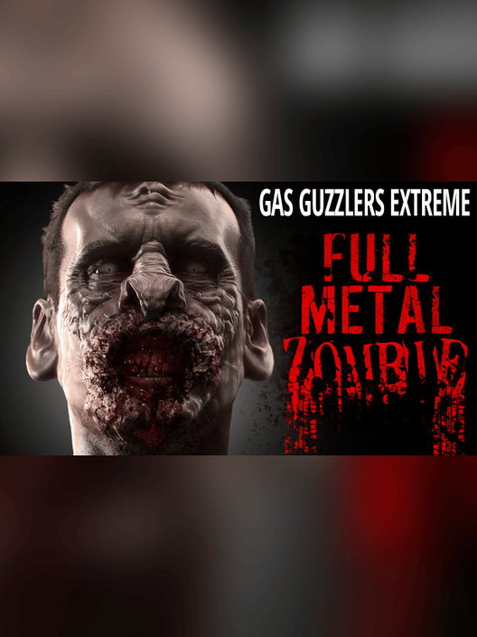 Gas Guzzlers Extreme: Full Metal Zombie