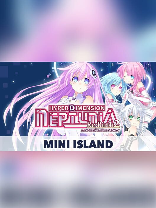 Capa de Hyperdimension Neptunia Re;Birth2: Sister's Generation - Mini Island
