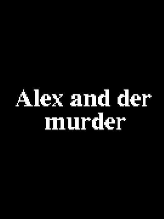Capa de Alex and Der Murder