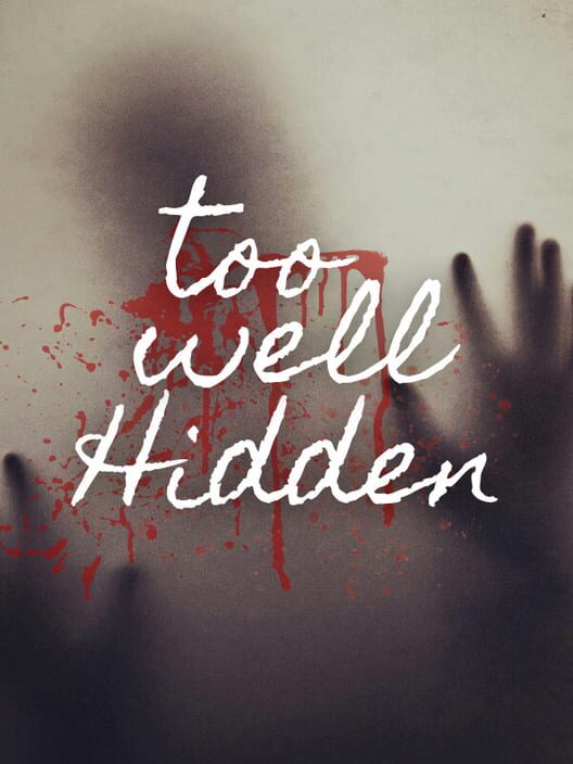 Too Well Hidden