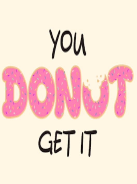 You Donut Get It Cover