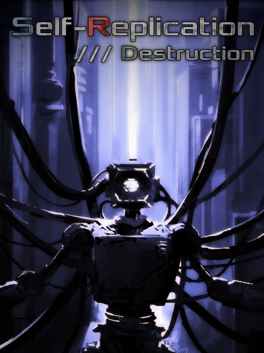 Self-Replication: Destruction