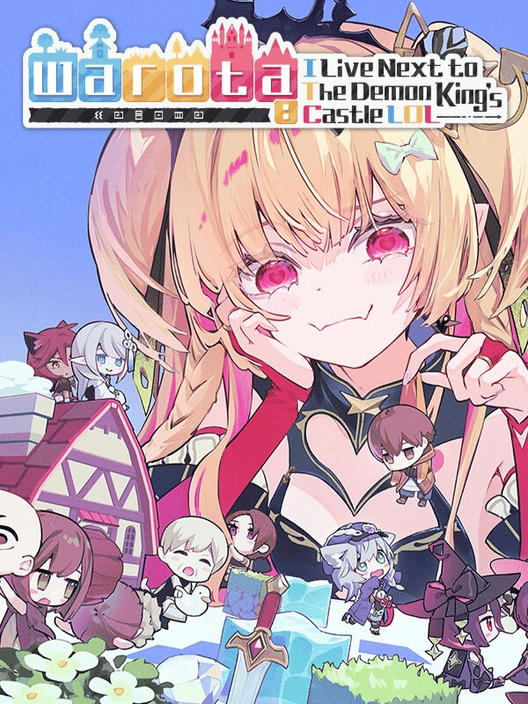 Warota: I Live Next to The Demon King's Castle LOL