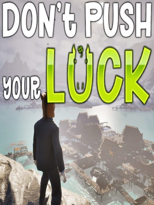 Don't Push Your Luck