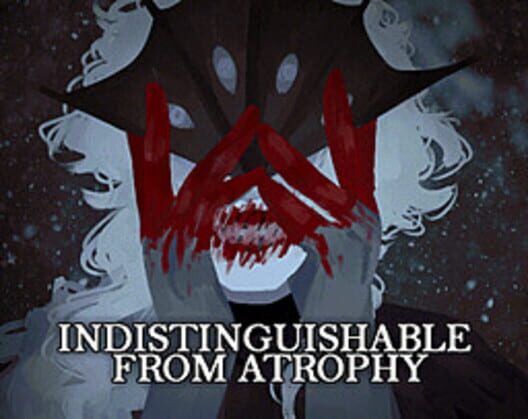 Indistinguishable from Atrophy · 游戏封面