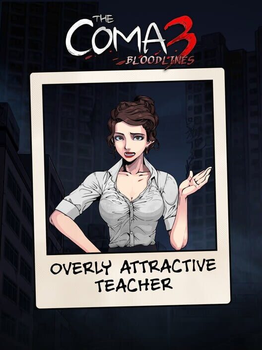The Coma 3: Bloodlines - Overly Attractive Teacher Skin