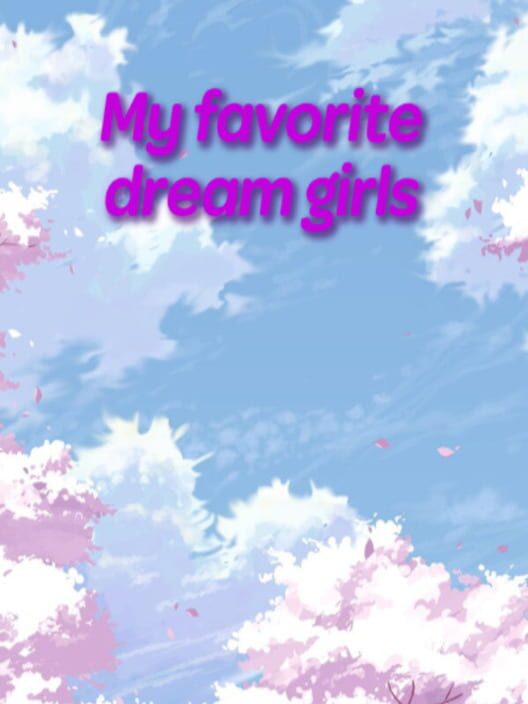 My Favorite Dream Girls