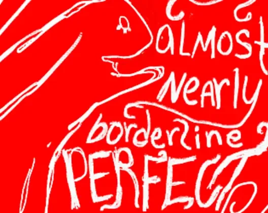 Almost Nearly Borderline Perfect