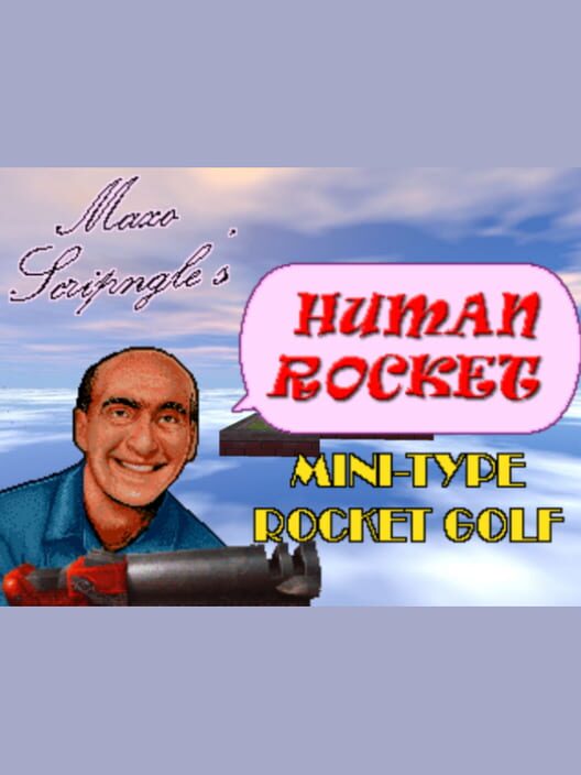 Capa de Maxo Scringle's "Human Rocket" Mini-Type Rocket Golf