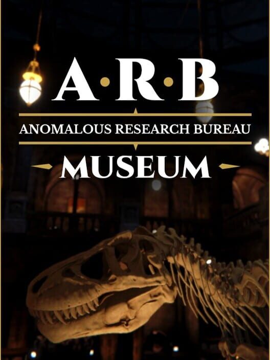 ARB: Anomalous Research Bureau - Museum