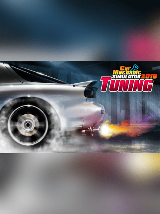 Car Mechanic Simulator 2018: Tuning