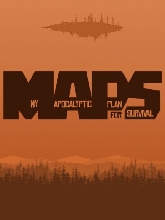 MAPS (My Apocalyptic Plan for Survival)
