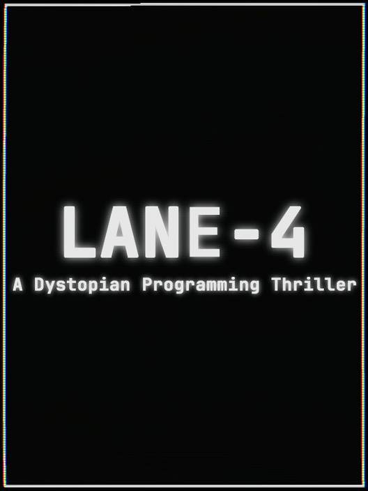 Lane-4: A dystopian Programming Thriller