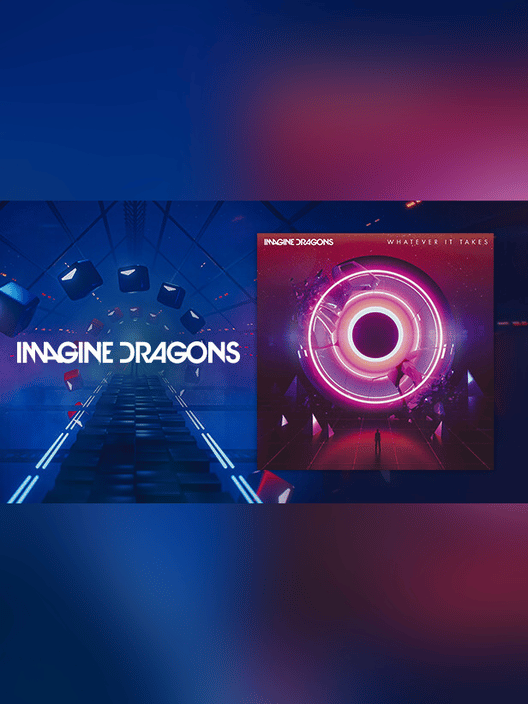 Beat Saber: Imagine Dragons - "Whatever It Takes"