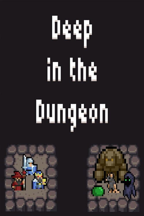 Deep in the Dungeon
