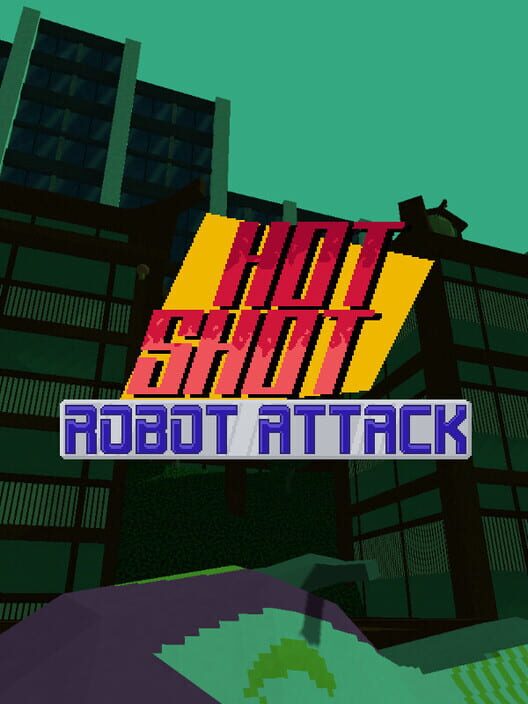 Hot Shot: Robot Attack Cover