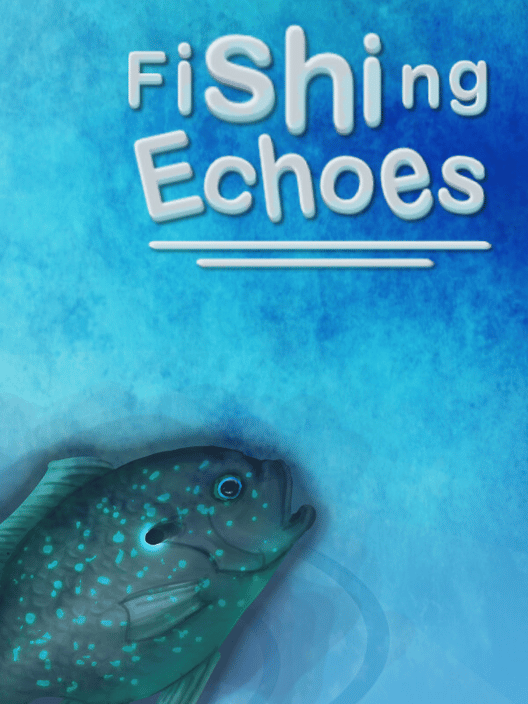 Fishing Echoes