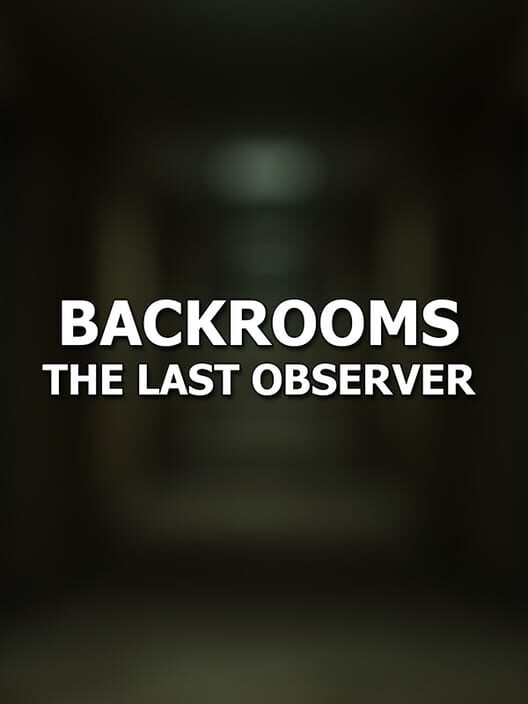 Capa de Backrooms: The Last Observer
