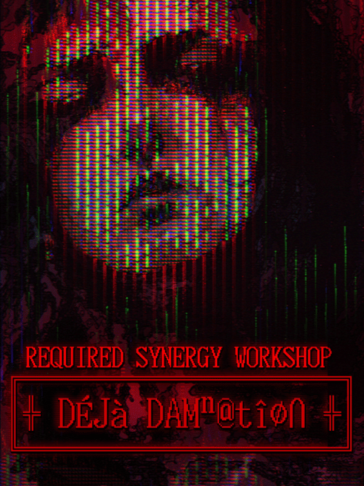 Required Synergy Workshop: Deja Damnation