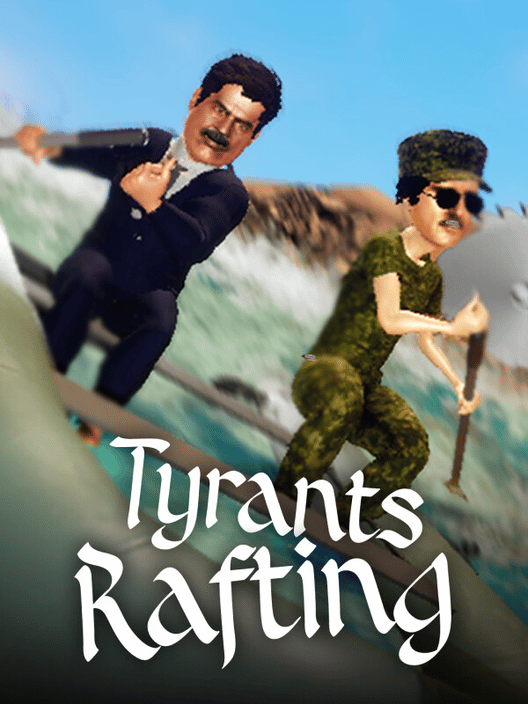 Tyrants Rafting