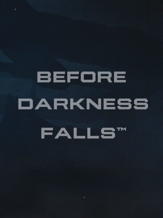 Before Darkness Falls