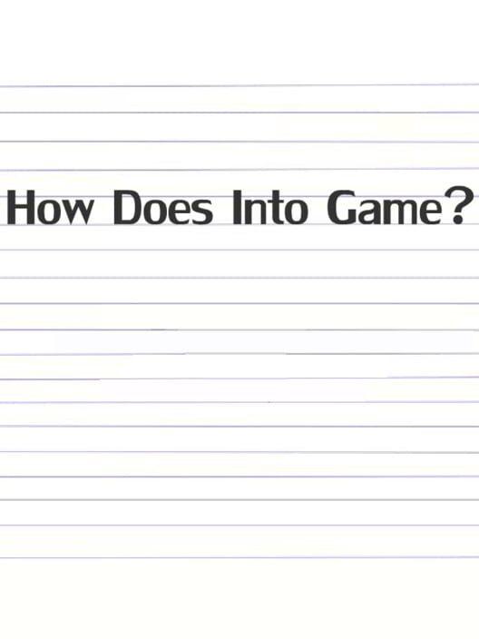 How Does Into Game? poster
